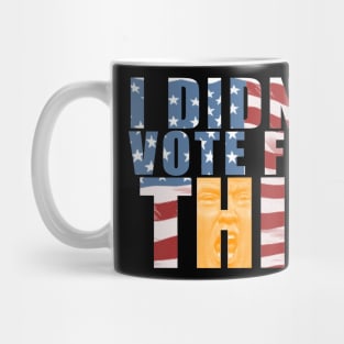 I Didn't Vote For This Mug